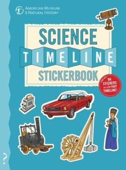 The Science Timeline Stickerbook: The Story of Science from the Stone Ages to the Present Day!, Christopher Lloyd - Paperback - 9780995576674