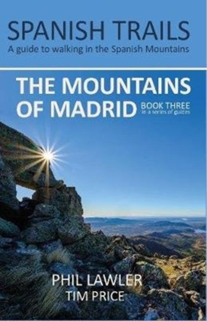 Spanish Trails - A Guide to Walking the Spanish Mountains - The Mountains of Madrid, Phil Lawler ; Tim Price - Paperback - 9780995579729