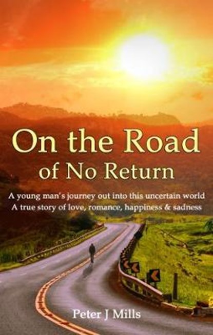 On the Road of No Return, Peter John Mills - Gebonden - 9780995589513