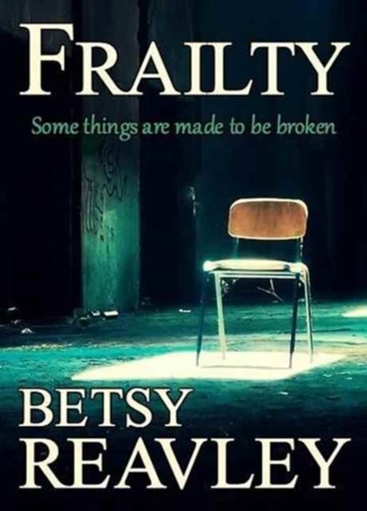 Frailty, Betsy Reavley - Paperback - 9780995621206