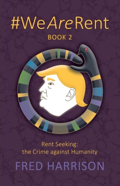 #WeAreRent Book 2 Rent seeking, Fred Harrison - Paperback - 9780995635173