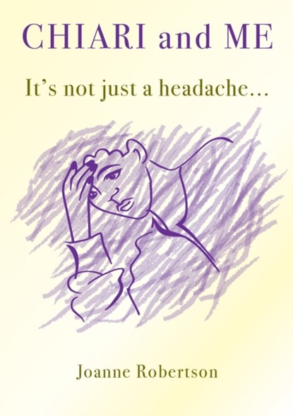Chiari and Me - It's Not Just A Headache, Joanne Robertson - Paperback - 9780995642461