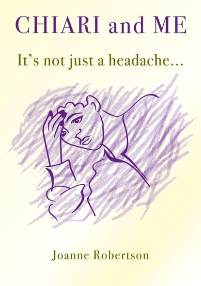 Chiari and Me - It's Not Just A Headache, Joanne Robertson - Paperback - 9780995642461