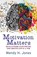 Motivation Matters, JONES,  Wendy H - Paperback - 9780995645769