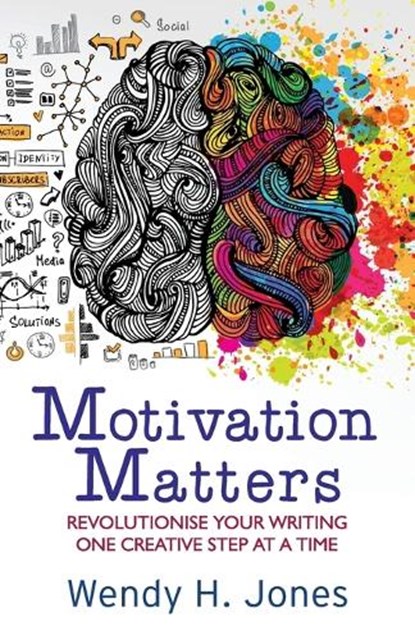 Motivation Matters, JONES,  Wendy H - Paperback - 9780995645769