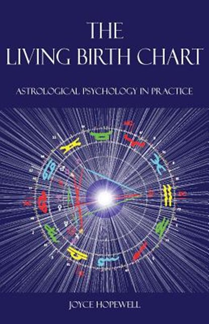 The Living Birth Chart, Joyce Susan Hopewell - Paperback - 9780995673632