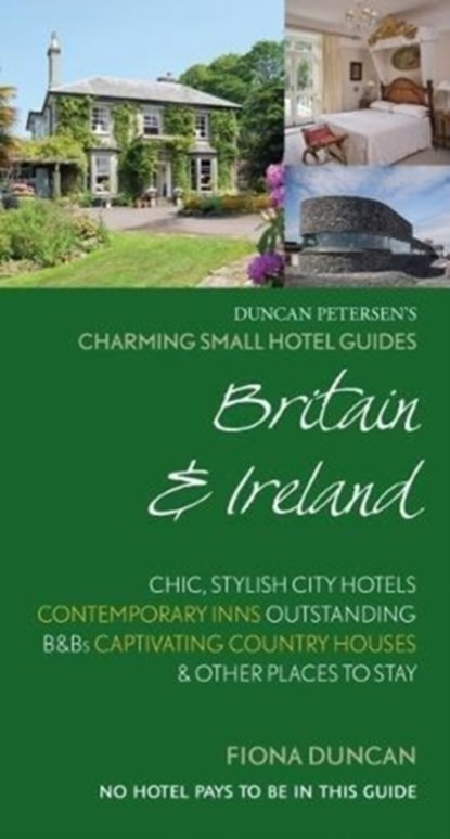Charming Small Hotel Guides Britain & Ireland 18th Edition, DUNCAN,  Fiona - Paperback - 9780995680340