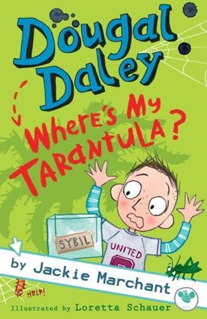 Dougal Daley - Where's My Tarantula?, Jackie Marchant - Paperback - 9780995697256