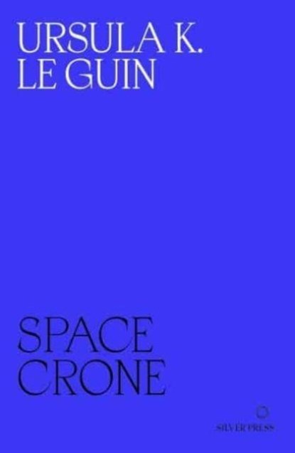 Space Crone, Ursula K. Le Guin - Paperback - 9780995716278