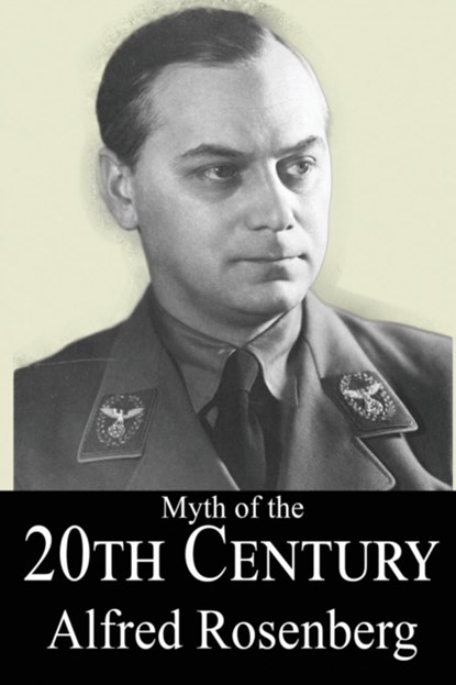 The Myth of the 20th Century, Alfred Rosenberg - Paperback - 9780995721586