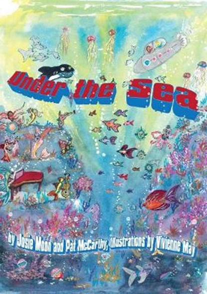 Under The Sea 2019, Josie Moon; Pat McCarthy - Overig - 9780995728479