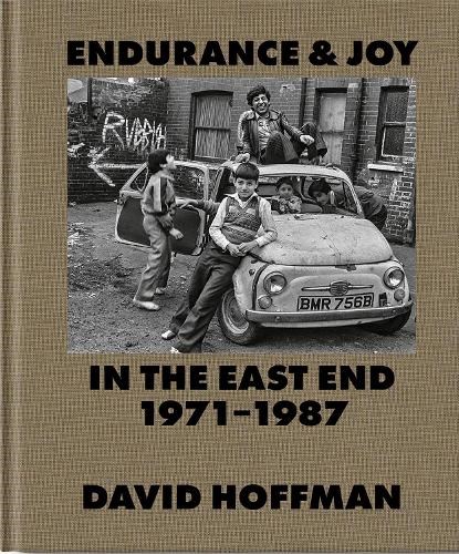 Endurance & Joy in the East End 1971-87, David Hoffman - Gebonden - 9780995740174