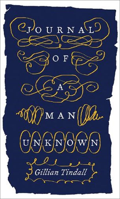 Journal of a Man Unknown, Gillian Tindall - Paperback - 9780995740198