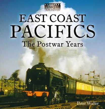 East Coast Pacifics : The Postwar Years, Peter Waller - Paperback - 9780995749344
