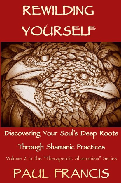 Rewilding Yourself, Paul Francis - Paperback - 9780995758650