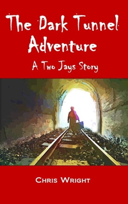 The Dark Tunnel Adventure, Chris Wright - Ebook - 9780995759404