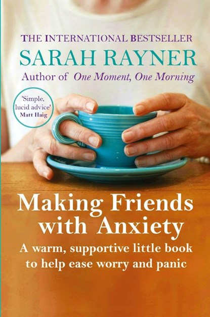Making Friends with Anxiety, Sarah Rayner - Paperback - 9780995774445
