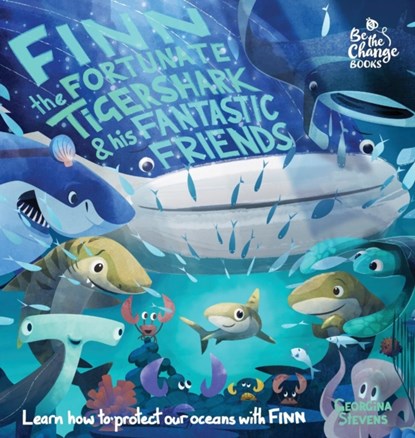 Finn the Fortunate Tiger Shark and His Fantastic Friends, Georgina Stevens - Gebonden - 9780995774551