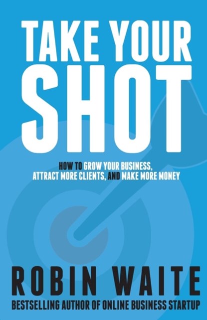 Take Your Shot, Robin Waite - Paperback - 9780995776807