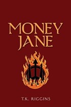 Money Jane | T.K. Riggins | 