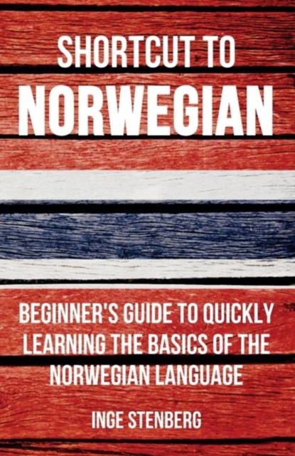 Shortcut to Norwegian, Inge Stenberg - Paperback - 9780995930520