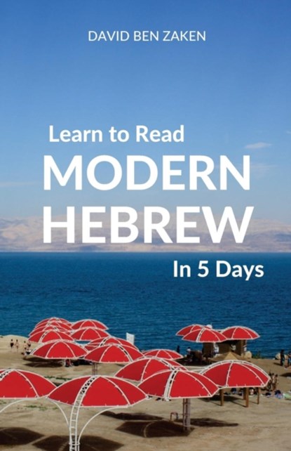 Learn to Read Modern Hebrew in 5 Days, David Ben Zaken - Paperback - 9780995930599