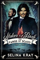 Stoker & Bash: The Fangs of Scavo | Selina Kray | 