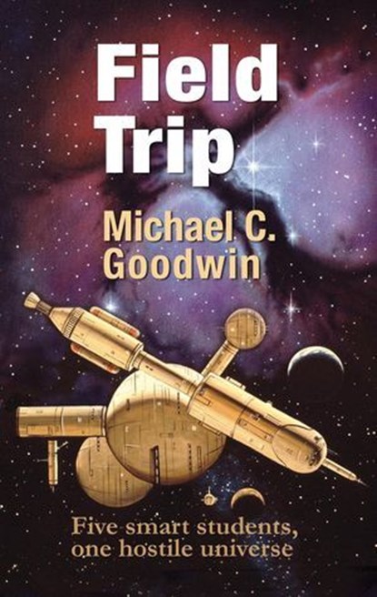Field Trip, Michael C Goodwin - Ebook - 9780996003995