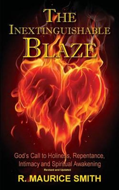 The Inextinguishable Blaze, Gale A Smith ; R Maurice Smith - Paperback - 9780996009669