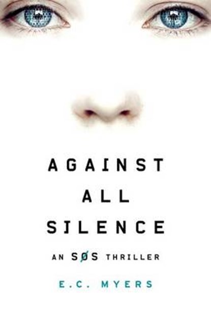 Against All Silence, MYERS,  E. C. - Gebonden - 9780996066693