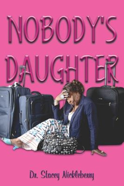 Nobody's Daughter, Stacey Nickleberry - Paperback - 9780996081528