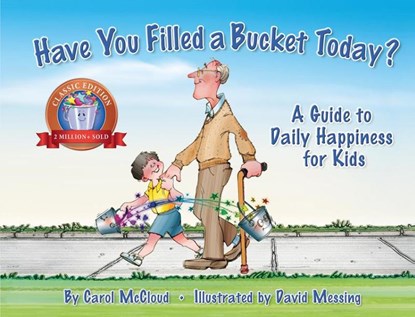 Have You Filled A Bucket Today?, Carol McCloud - Gebonden - 9780996099943
