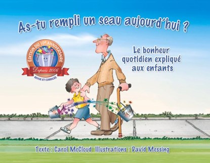 As-tu rempli un seau aujourd'hui?: Le bonheur quotidien explique aux enfants, Carol McCloud - Paperback - 9780996099967