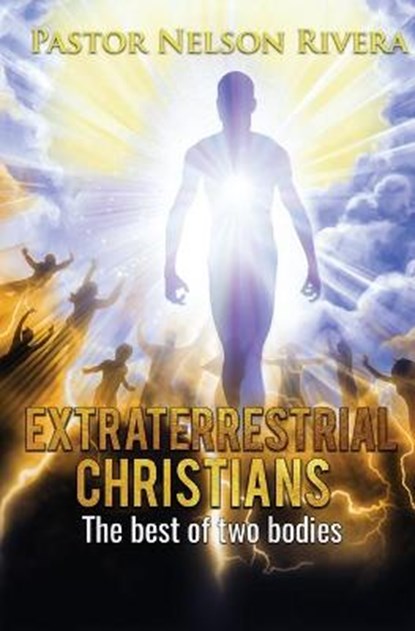 Extraterrestrial Christians, RIVERA,  Nelson W - Paperback - 9780996141420