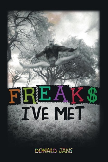 Freaks I've Met, Donald Jans - Gebonden - 9780996175609