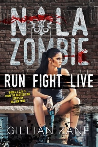 Run Fight Live, Gillian Zane - Ebook - 9780996176187