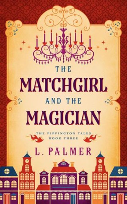 The Matchgirl and the Magician, L. Palmer - Ebook - 9780996178266