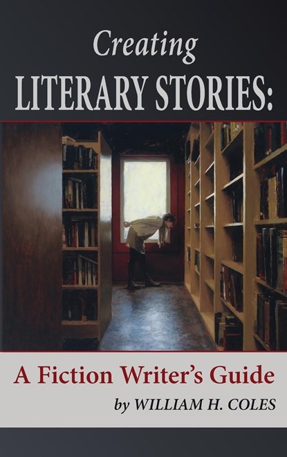 Creating Literary Stories, William H Coles - Gebonden - 9780996190374