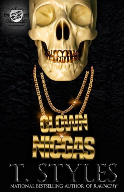 Clown Niggas (The Cartel Publications Presents), T Styles - Paperback - 9780996209939