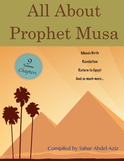 All About Prophet Musa, Sahar Abdel-Aziz - Paperback - 9780996245739