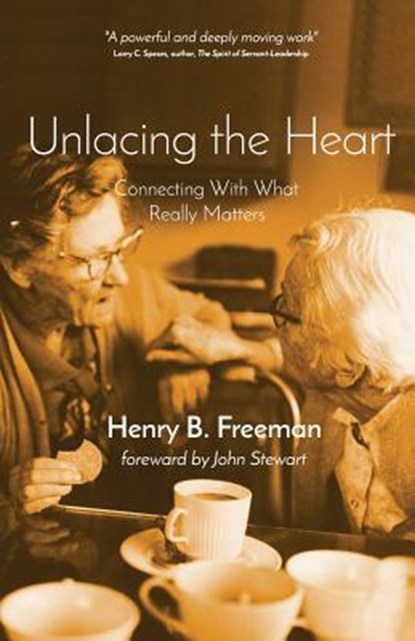 Unlacing the Heart: Connecting with what really matters, John Stewart Phd - Paperback - 9780996246217