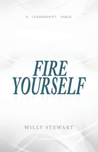 Fire Yourself, Willy Stewart - Paperback - 9780996264679