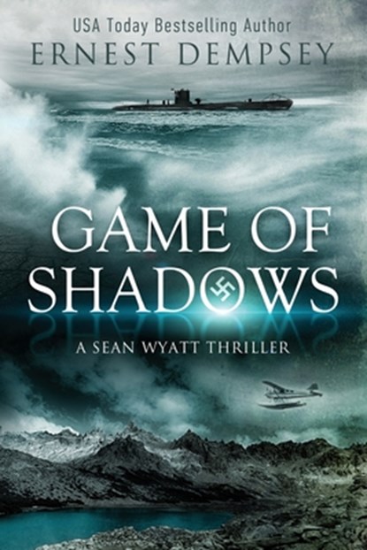 Game of Shadows: A Sean Wyatt Thriller, Ernest Dempsey - Paperback - 9780996312233