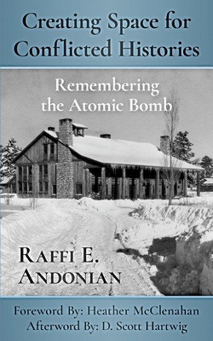 Creating Space for Conflicted Histories, Raffi E Andonian - Paperback - 9780996319775
