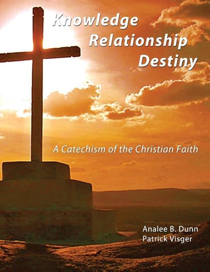 Knowledge Relationship Destiny, Patrick Visger ; Analee B Dunn - Paperback - 9780996338103