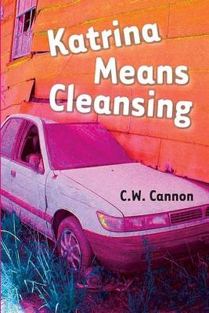 Katrina Means Cleansing, CANNON,  C W - Paperback - 9780996354592