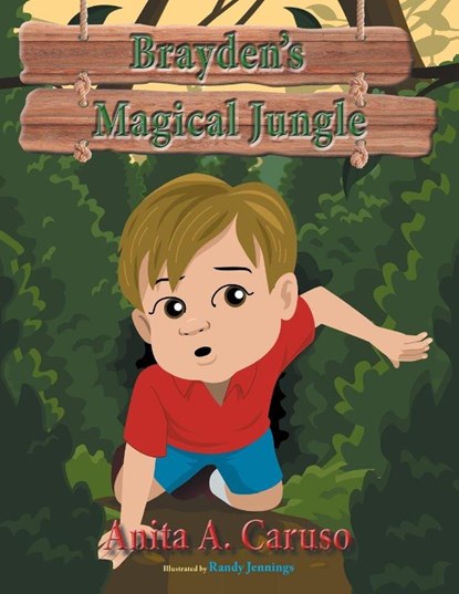 Brayden's Magical Jungle, Anita a Caruso - Paperback - 9780996434515