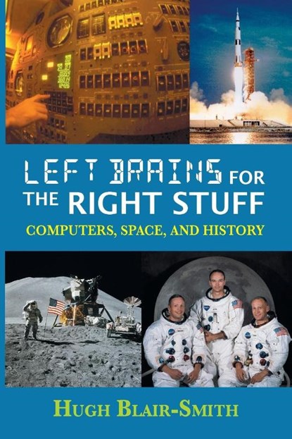 Left Brains for the Right Stuff, Hugh Blair-Smith - Paperback - 9780996434539