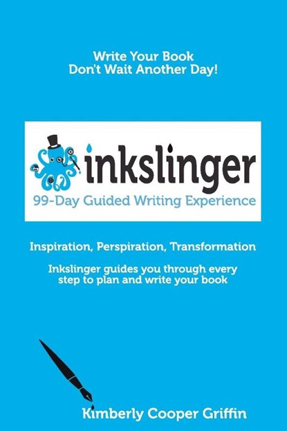 Inkslinger - 99-Day Guided Writing Experience, Kimberly Cooper Griffin - Paperback - 9780996434959