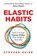 Elastic Habits, Stephen Guise - Paperback - 9780996435475